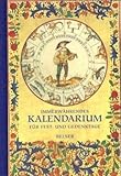 Image de Immerwährendes Kalendarium: Für Fest- und Gedenktage. Mit Bildern aus Prachthandschriften der Bibl