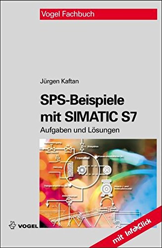 Download SPS-Beispiele mit Simatic S7: Aufgaben und Lösungen Download SPS-Beispiele mit Simatic S7: Aufgaben und Lösungen