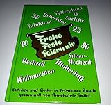 Frohe Feste feiern wir. Beiträge und Lieder in fröhlicher Runde by