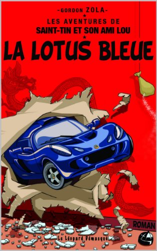 LA LOTUS BLEUE (LES AVENTURES SAINT-TIN ET SON AMI LOU t. 23)