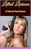 Image de Lethal Liaisons: A Tale of Two Sisters (Willful Women Assassins Series Book 6) (English Edition)