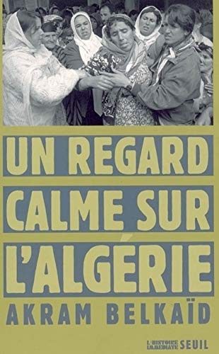 Un regard calme sur l'Algérie Un regard calme sur l'Algérie