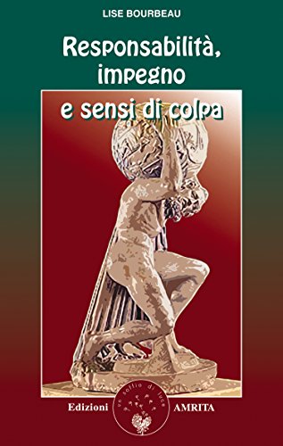 Responsabilità, impegno e sensi di colpa Responsabilità, impegno e sensi di colpa