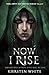 Now I Rise (The Conqueror's Trilogy Book 2) (English Edition) by 