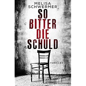 So bitter die Schuld: Thriller (German Edition)