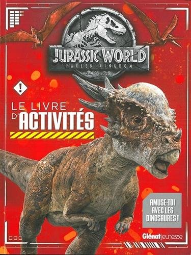 Jurassic World - Fallen Kingdom Le livre d'activités : Labyrinthes, puzzles, stickers..