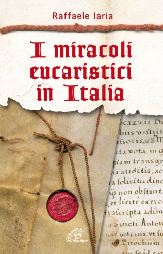 I miracoli eucaristici in Italia I miracoli eucaristici in Italia