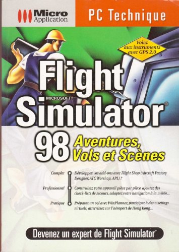 FLIGHT SIMULATOR 1998. Aventures, Vols et Scènes en ligne FLIGHT SIMULATOR 1998. Aventures, Vols et Scènes en ligne