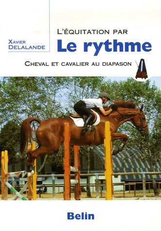 Download L'équitation par le rythme : Cheval et cavalier au diapason Download L'équitation par le rythme : Cheval et cavalier au diapason
