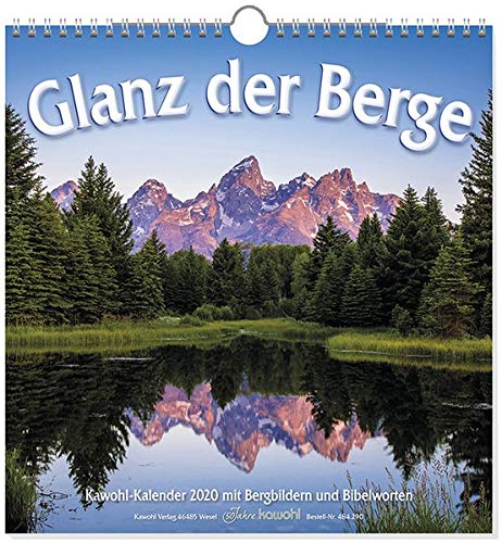 Glanz der Berge 2020: Wandkalender mit Bergbildern und Bibelworten