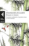 Image de Essere o vivere: Il pensiero occidentale e il pensiero cinese in venti contrasti