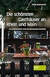 Image de Die schönsten Gasthäuser an Rhein und Main: 50 Anregungen zur genussvollen Einkehr