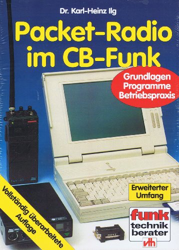 Preisvergleich Produktbild Packet-Radio im CB-Funk. Grundlagen - Programme - Betriebspraxis