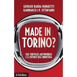 Made in Torino?: Fiat Chrysler Automobiles e il futuro dell'industria (Contemporanea)