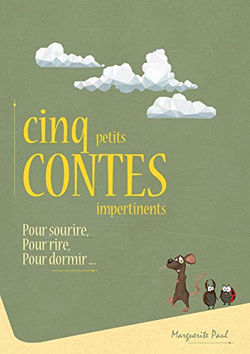 Download CINQ petits CONTES impertinents: Pour sourire, Pour rire, Pour dormir ... Download CINQ petits CONTES impertinents: Pour sourire, Pour rire, Pour dormir ...