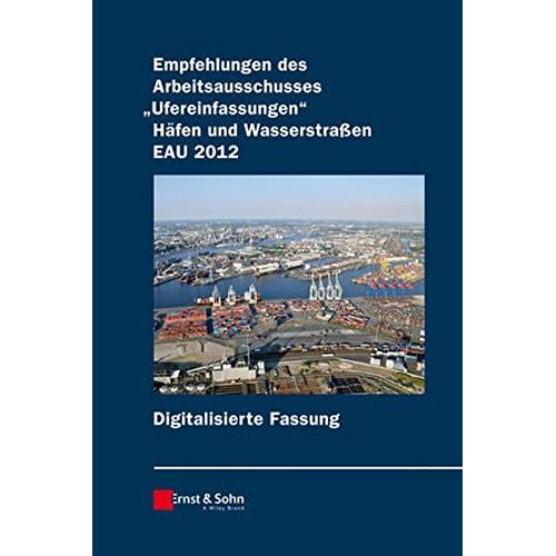 [PDF] Download Empfehlungen des Arbeitsausschusses 'Ufereinfassungen' Háfen und Wasserstraßen E AU 2012 digitale Fassung Kostenlos