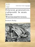 Image de Hebraicæ grammatices rudimenta. In usum Scholæ Westmonasteriensis.