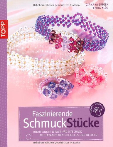 Download Faszinierende SchmuckStücke: Right Angle Weave Fädeltechnik mit japanischen Rocailles und Delicas Download Faszinierende SchmuckStücke: Right Angle Weave Fädeltechnik mit japanischen Rocailles und Delicas