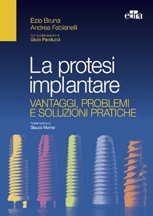 La Protesi Implantare Ebook Bruna Ezio Fabianelli Andrea Amazon It Kindle Store
