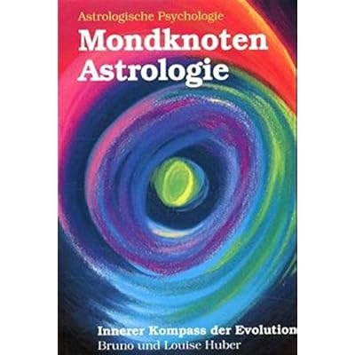 Mondknoten Astrologie Innerer Kompass Der Evolution Das Mondknotenhoroskop Tiefenpsychologische Und Esoterische Bedeutung Der Schattenpersonlichkeit Und Ihre Integration Astrologische Psychologie Pdf Complete Shanonandro