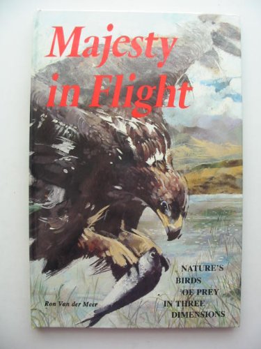 Majesty in Flight: Natures Birds of Prey in Three Dimensions livre
