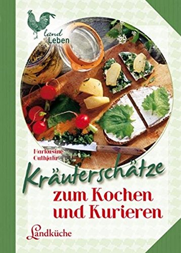 Download Kräuterschätze: zum Kochen und Kurieren (LandLeben)