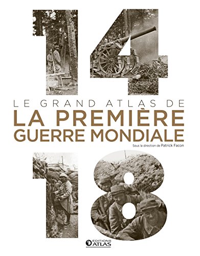 Download 14-18 : Le grand atlas de la Première Guerre mondiale Download 14-18 : Le grand atlas de la Première Guerre mondiale