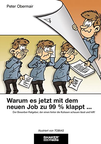 Download Warum es jetzt zu 99% mit dem neuen Job klappt: Der Bewerber-Ratgeber, der einen hinter die Kulissen schauen lässt und hilft Download Warum es jetzt zu 99% mit dem neuen Job klappt: Der Bewerber-Ratgeber, der einen hinter die Kulissen schauen lässt und hilft