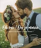 Oh oui on se marie ! Nouvelle édition