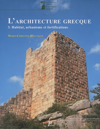 L'architecture grecque 3. Habitat, urbanisme et fortifications en ligne