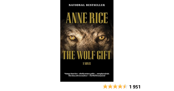The Wolf Gift The Wolf Gift Chronicles 1 Rice Anne Amazon Fr Livres
