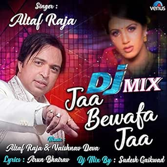 Jaa Bewafa Jaa Dj Mix Von Altaf Raja Bei Amazon Music Amazon De amazon de