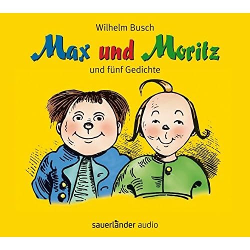 Max und Moritz: und fünf Gedichte Max und Moritz: und fünf Gedichte
