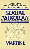 Sexual Astrology: A Sign-by-Sign Guide to Your Sensual Stars by