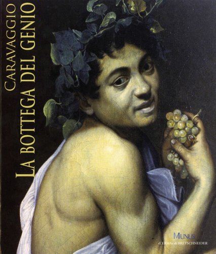 Download Caravaggio. La bottega del genio. Catalogo della mostra (Roma, 22 dicembre 2010-29 maggio 2011) Download Caravaggio. La bottega del genio. Catalogo della mostra (Roma, 22 dicembre 2010-29 maggio 2011)