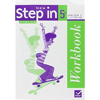 Anglais 5e Palier 1 Niveau A1+/A2 New Step in : Workbook