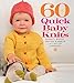 Produktbild 60 Quick Baby Knits: Blankets, Booties, Sweaters & More in Cascade 220  Superwash (60 Quick Knits Collection)