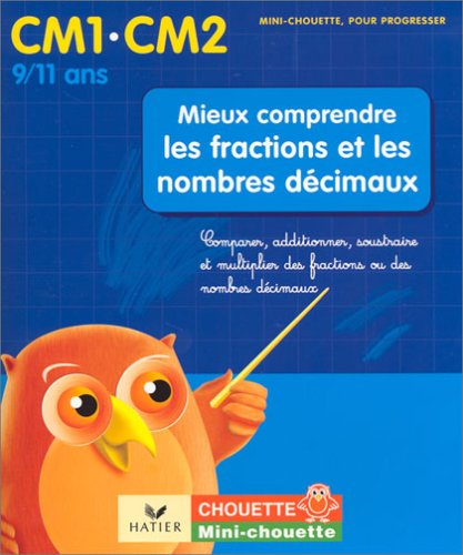 Download Mieux comprendre les fractions et les nombres décimaux CM1-CM2 : Comparer, additionner, soustraire et multiplier des fractions ou des nombres décimaux Download Mieux comprendre les fractions et les nombres décimaux CM1-CM2 : Comparer, additionner, soustraire et multiplier des fractions ou des nombres décimaux