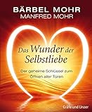 Das Wunder der Selbstliebe: Der geheime Schlüssel zum Öffnen aller Türen by 