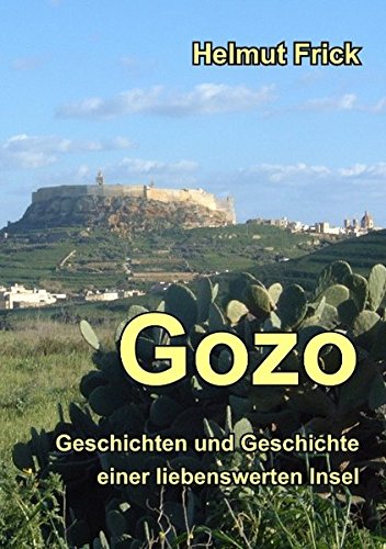 Download Gozo: Geschichten und Geschichte einer liebenswerten Insel