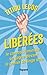 Libérées !: Le combat f...