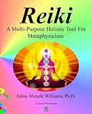 Image de REIKI: A Multi-Purpose Holistic Tool For Metaphysicians (English Edition)