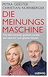 Image de Die Meinungsmaschine: Wie Informationen gemacht werden - und wem wir noch glauben können