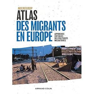 Atlas des migrants en Europe - 3e éd. - Approches critiques des politiques migratoires Livre en Ligne Atlas des migrants en Europe - 3e éd. - Approches critiques des politiques migratoires Livre en Ligne - Telecharger Ebook