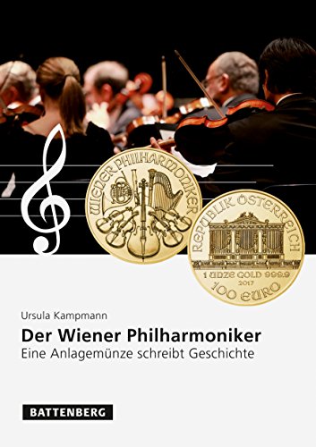 Preisvergleich Produktbild Der Wiener Philharmoniker: Eine Anlagemünze schreibt Geschichte