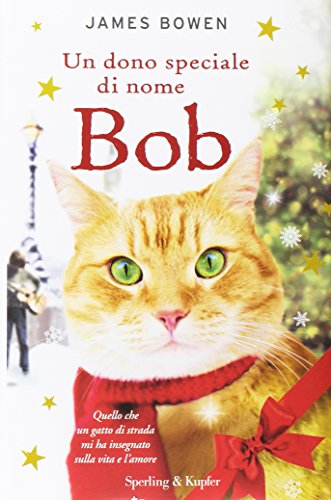 Un dono speciale di nome Bob Un dono speciale di nome Bob