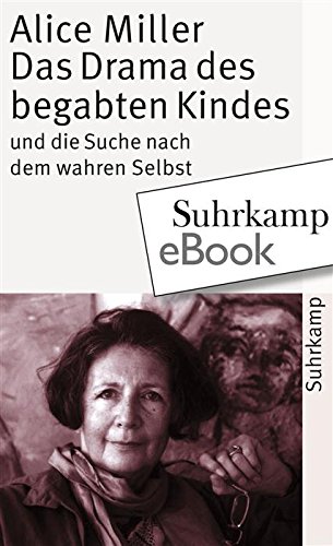 Download Das Drama des begabten Kindes und die Suche nach dem wahren Selbst Download Das Drama des begabten Kindes und die Suche nach dem wahren Selbst