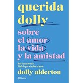 Querida Dolly: Sobre al amor, la vida y la amistad (No Ficci&oacute;n)