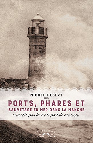 couverture de : Ports, phares et sauvetage en mer dans la Manche