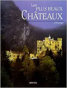 Les Plus Beaux Chateaux D Europe Renoy Georges Livres Amazon Fr